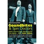 Soundbites and Spin Doctors: How Politicians Manipulate the Media and Vice Versa book cover