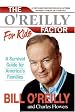 The O'Reilly Factor for Kids: A Survival Guide for America's Families