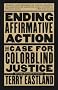 Ending Affirmative Action: The Case For Colorblind Justice