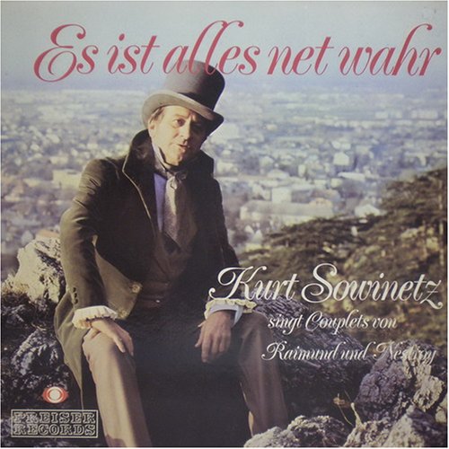 Es ist alles net wahr - Kurt Sowinetz singt Couplets von Raimund und Nestroy [Vinyl LP]