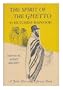 The spirit of the ghetto (John Harvard Library)