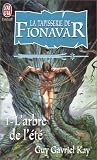La tapisserie de Fionavar, tome 1 : L'arbre de l'�t�