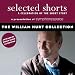 Selected Shorts: The William Hurt Collection (Selected Shorts: A Celebration of the Short Story)