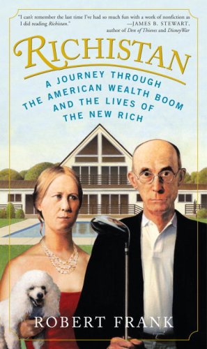 Richistan A Journey Through the American Wealth Boom and the Lives of the New Rich