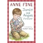 Jamie and Angus Forever by Anne Fine and Penny Dale
