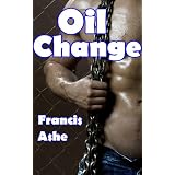 Oil Change (m/m, bdsm) ~ Francis Ashe