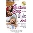 Chicken Soup for the Girl's Soul: Real Stories by Real Girls About Real Stuff