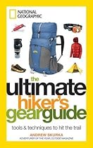 The Ultimate Hiker's Gear Guide: Tools and Techniques to Hit the Trail