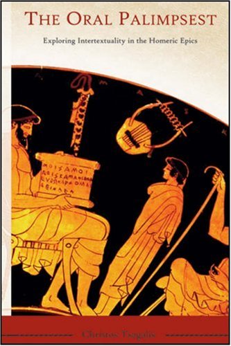 The Oral Palimpsest: Exploring Intertextuality in the Homeric Epics (Hellenic Studies)