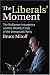 The Liberals' Moment: The McGovern Insurgency and the Identity Crisis of the Democrat...