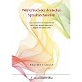 W�rterbuch der deutschen Spracharchaismen: vom Aussterben bedrohte W�rter der letzten hundert Jahre inkl. Begriffe der ehem. DDR, von abgegriffenen Kupferpfennigen und kostbaren M�nzen