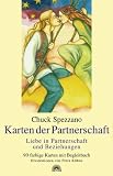 Karten der Partnerschaft: Liebe in Partnerschaft und Beziehungen - Chuck Spezzano