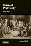 Jesus and philosophy : new essays