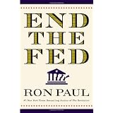 End the Fed ~ Ron Paul