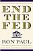 End the Fed Image of End the Fed