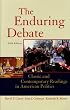 The Enduring Debate: Classic and Contemporary Readings in American Politics, Fifth Edition