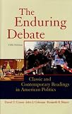 The Enduring Debate: Classic and Contemporary Readings in American Politics, Fif