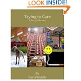 Check out "Trying to Care: A Story Collection"