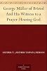 George M�ller of Bristol And His Witness to a Prayer-Hearing God