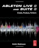 Ableton Live 8 and Suite 8: Create, Produce, Perform