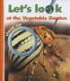 Let's Look at the Vegetable Garden (First Discovery Close-Up)