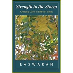 'Strength in the Storm: Creating Calm in Difficult Times' - Eknath Easwaran, Amazon.com