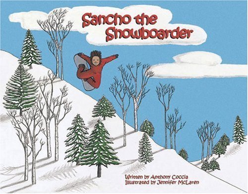 Sancho the Snowboarder by Coccia, Anthony (2005) Hardcover