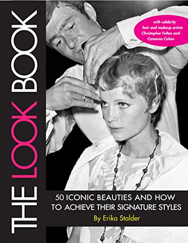 the look book 50 iconic beauties and how to achieve their signature styles