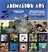 Animation Art: From Pencil to Pixel, the World of Cartoon, Amime and CGI
