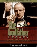 The Godfather Legacy: The Untold Story of the Making of the Classic Godfather Trilogy Featuring Never-Before-Published Production Stills