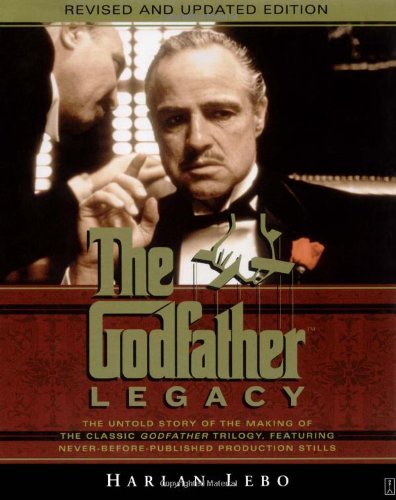 The Godfather Legacy: The Untold Story of the Making of the Classic Godfather Trilogy Featuring Never-Before-Published Production Stills