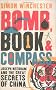 Bomb, Book and Compass: Joseph Needham and the Great Secrets of China