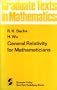 General Relativity for Mathematicians (Graduate Texts in Mathematics)
