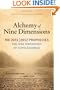 The Alchemy of Nine Dimensions: The 2011/2012 Prophecies and Nine Dimensions of Consciousness