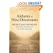 The Alchemy of Nine Dimensions: The 2011/2012 Prophecies and Nine Dimensions of Consciousness