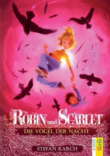 Robin und Scarlet - Die Vögel der Nacht (German Edition)