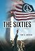 The Sixties by Terry H. Anderson ISBN 0321421671