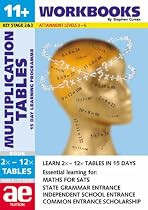 11+ Multiplication Tables: Workbook: 15 Day Learning Programme (11+ Maths for SATS)