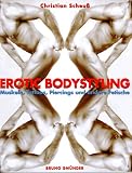 Erotic Bodystyling: Muskeln, Tattoos, Piercings Und Andere Fetische - Christian Scheu�