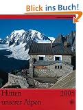 H�tten unserer Alpen 2005. H�ttenkalender des DAV.