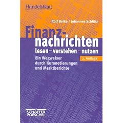 Finanznachrichten lesen, verstehen, nutzen. Ein Wegweiser durch Kursnotierungen und Marktberichte