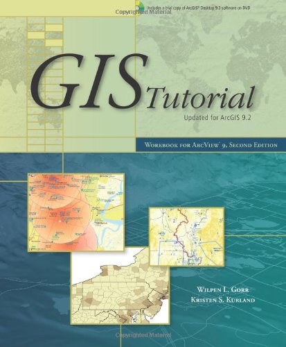 GIS Tutorial Updated for ArcGIS 9.2: Workbook for Arc View 9, 2nd Edition