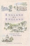 England, My England: A Treasury of All Things English
