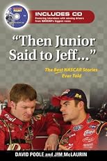 Then Junior Said to Jeff--: The Best NASCAR Stories Ever Told