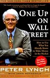 One up on Wall Street: How to Use What You Already Know To Make Money in the Market, Miniature Edition