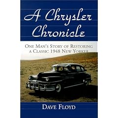 A Chrysler Chronicle: One Man's Story of Restoring a Classic 1948 New Yorker