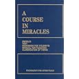 A Course in Miracles, Combined Volume: Text, Workbook for Students, and Manual for Teachers by  Foundation for Inner Peace
