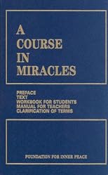 A Course In Miracles Workbook for students Manual for Teachers (Vol I II III) (volume I II III)