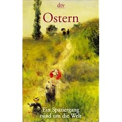 Ostern. Ein Spaziergang rund um die Welt.