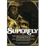 Superfly: The True, Untold Story of Frank Lucas, American Gangster Superfly: The True, Untold Story of Frank Lucas, American Gangster